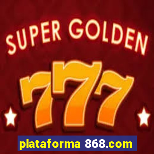 plataforma 868.com